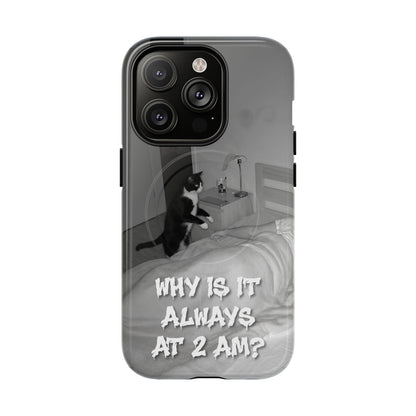 Phone Case “Why Is It Always at 2 AM?” Cat Photo Tough Magnetic Case