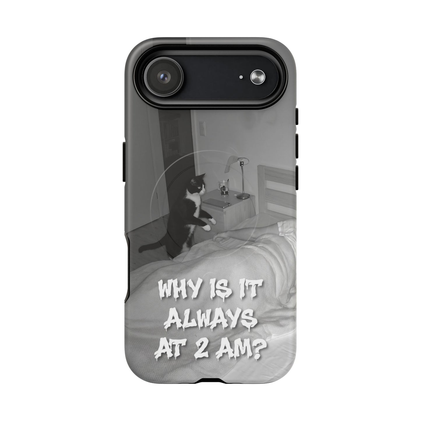 Phone Case “Why Is It Always at 2 AM?” Cat Photo Tough Magnetic Case