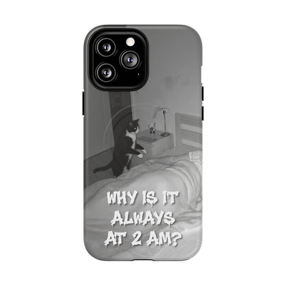 Phone Case “Why Is It Always at 2 AM?” Cat Photo Tough Magnetic Case