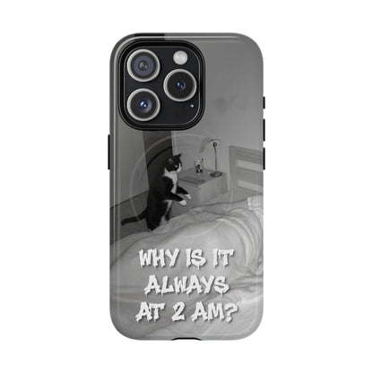 Phone Case “Why Is It Always at 2 AM?” Cat Photo Tough Magnetic Case