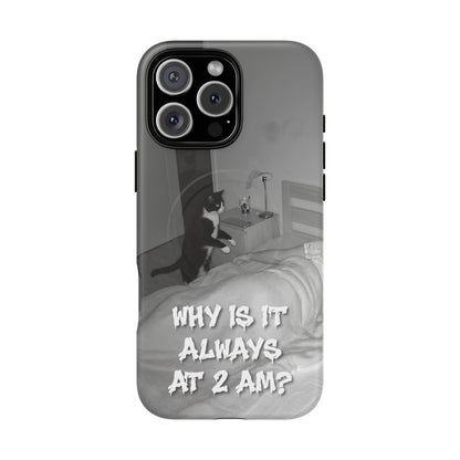 Phone Case “Why Is It Always at 2 AM?” Cat Photo Tough Magnetic Case