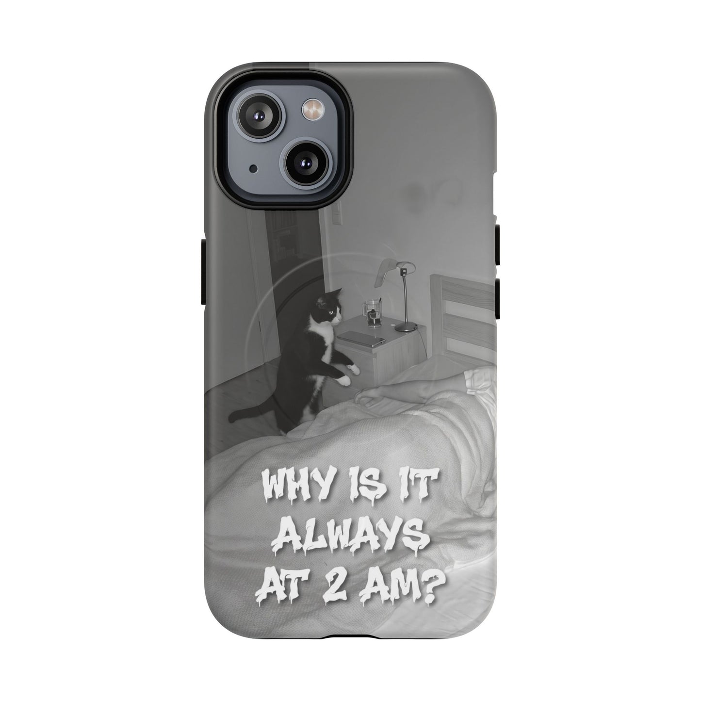 Phone Case “Why Is It Always at 2 AM?” Cat Photo Tough Magnetic Case