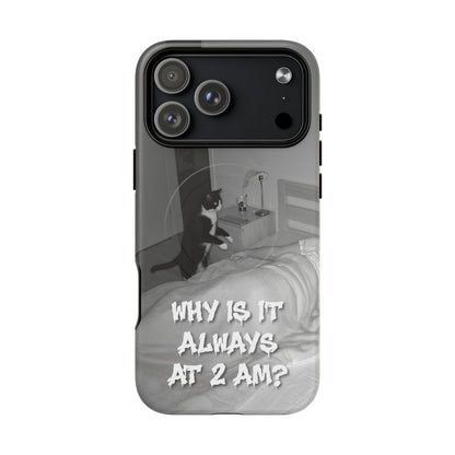 Phone Case “Why Is It Always at 2 AM?” Cat Photo Tough Magnetic Case