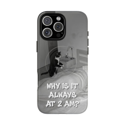 Phone Case “Why Is It Always at 2 AM?” Cat Photo Tough Magnetic Case