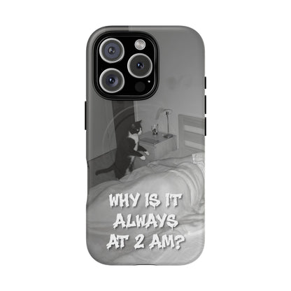 Phone Case “Why Is It Always at 2 AM?” Cat Photo Tough Magnetic Case