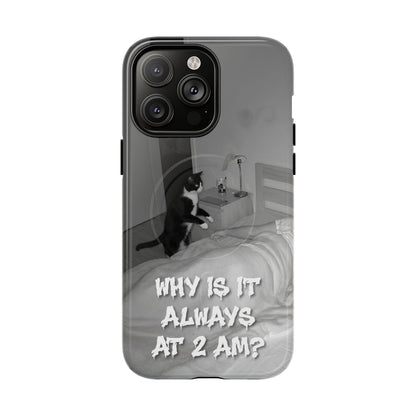 Phone Case “Why Is It Always at 2 AM?” Cat Photo Tough Magnetic Case