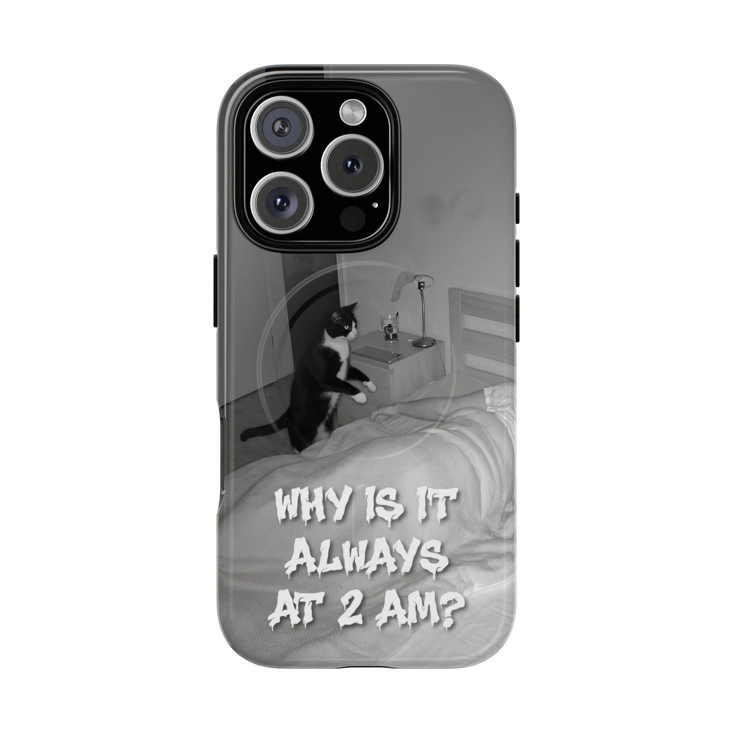 Phone Case “Why Is It Always at 2 AM?” Cat Photo Tough Magnetic Case