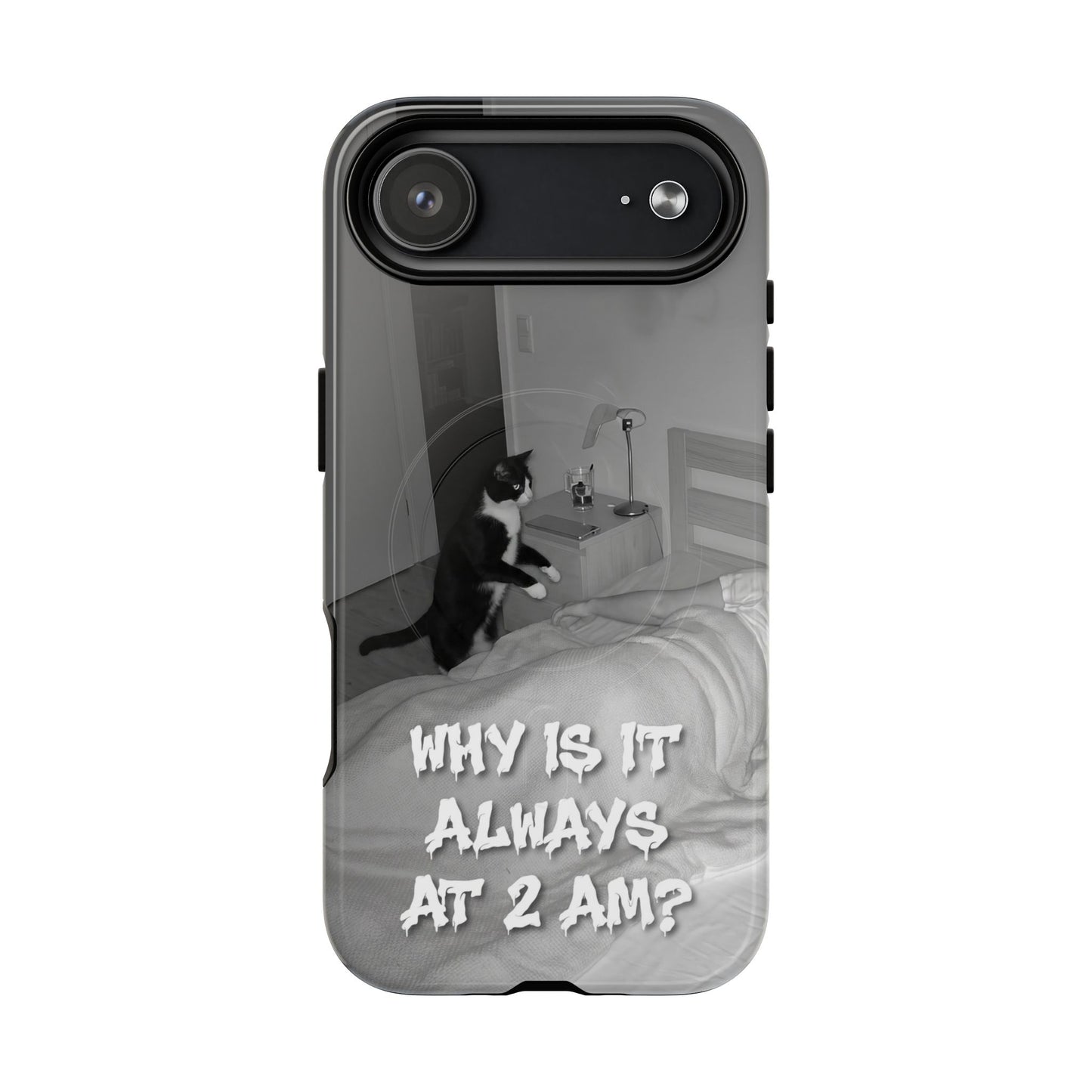 Phone Case “Why Is It Always at 2 AM?” Cat Photo Tough Magnetic Case