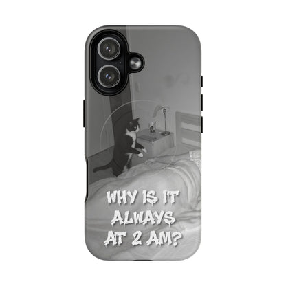 Phone Case “Why Is It Always at 2 AM?” Cat Photo Tough Magnetic Case