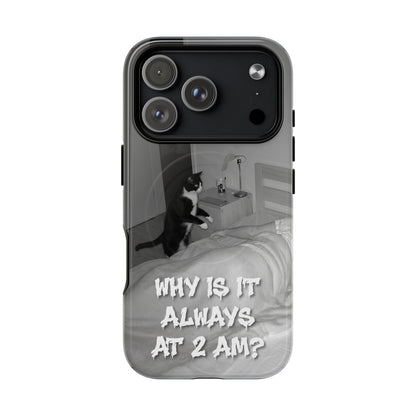 Phone Case “Why Is It Always at 2 AM?” Cat Photo Tough Magnetic Case