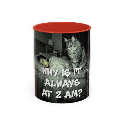 Why Is It Always at 2 AM? Cat Nighttime Humor Accent Coffee Mug