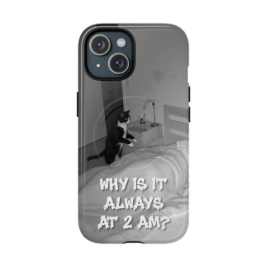 Phone Case “Why Is It Always at 2 AM?” Cat Photo Tough Magnetic Case