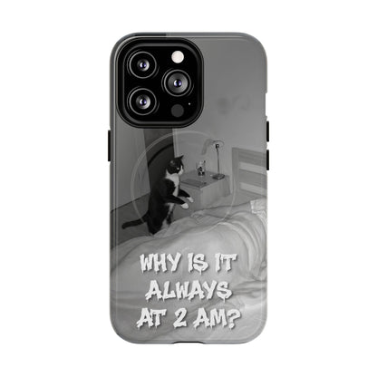 Phone Case “Why Is It Always at 2 AM?” Cat Photo Tough Magnetic Case