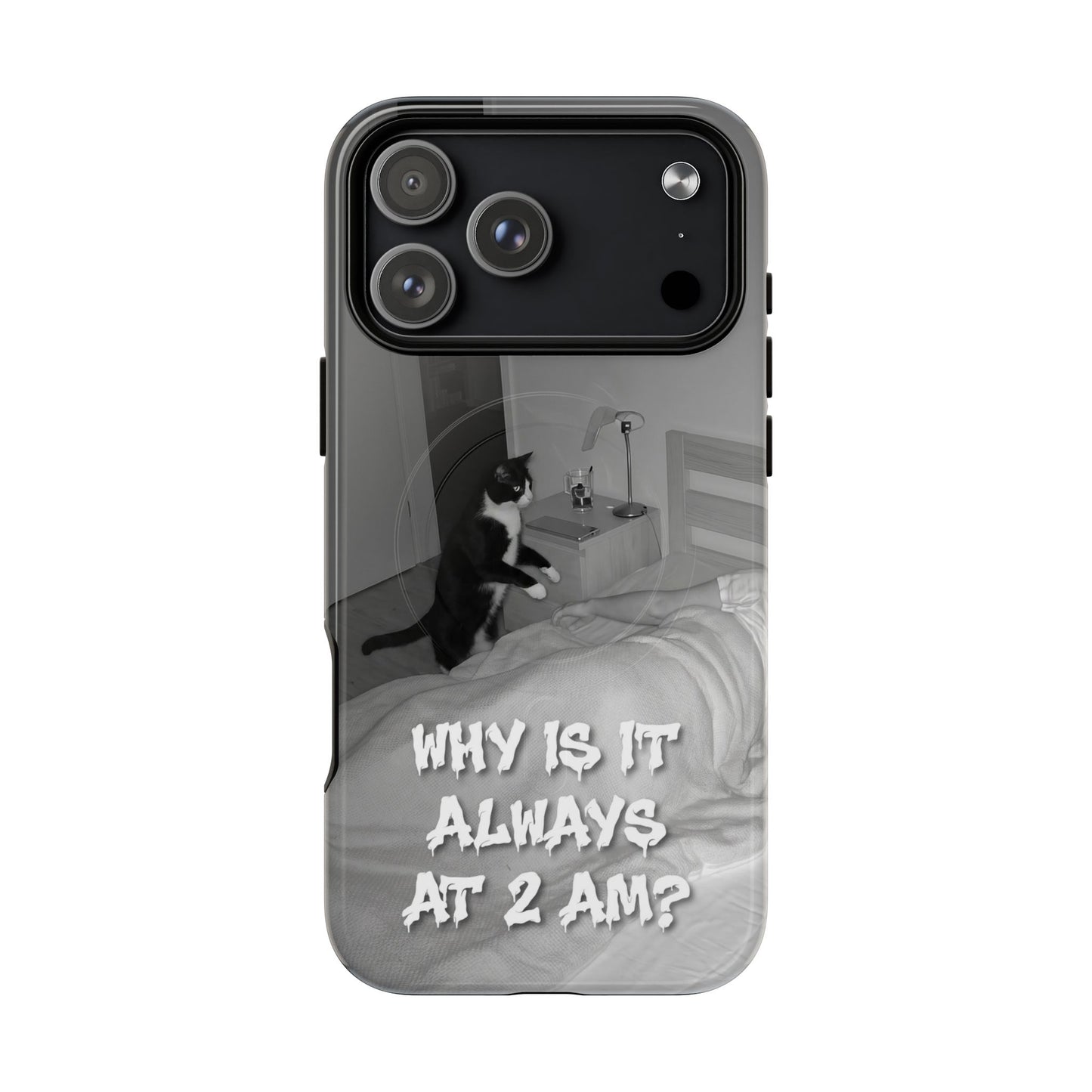 Phone Case “Why Is It Always at 2 AM?” Cat Photo Tough Magnetic Case