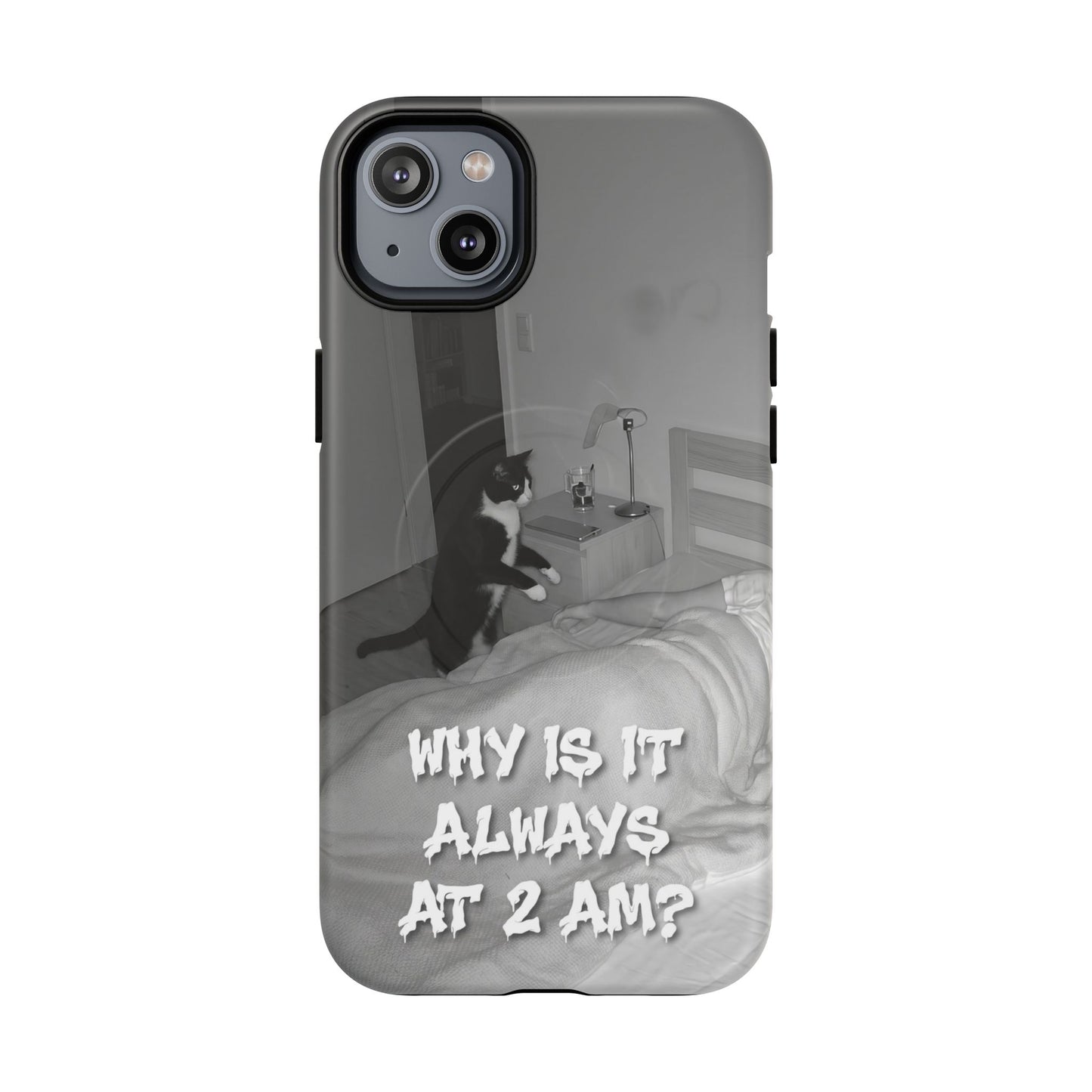 Phone Case “Why Is It Always at 2 AM?” Cat Photo Tough Magnetic Case