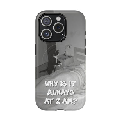 Phone Case “Why Is It Always at 2 AM?” Cat Photo Tough Magnetic Case