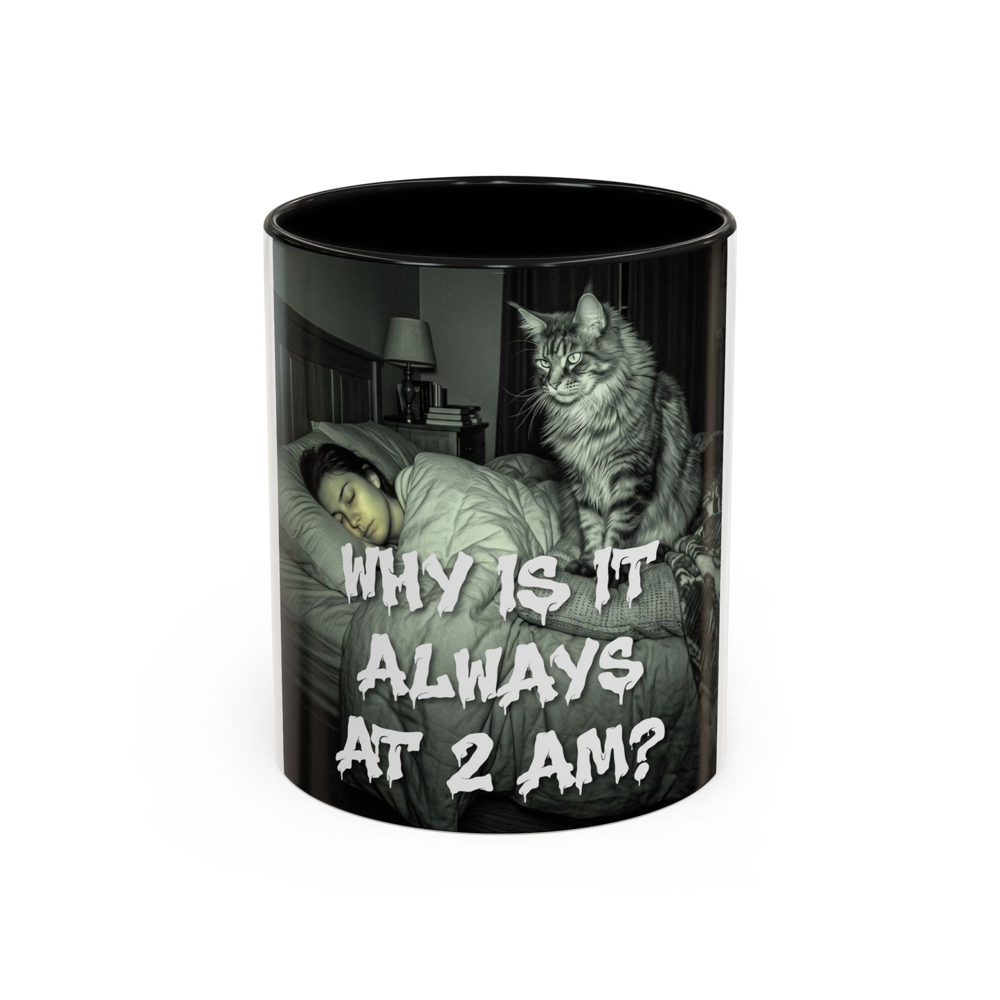 Why Is It Always at 2 AM? Cat Nighttime Humor Accent Coffee Mug